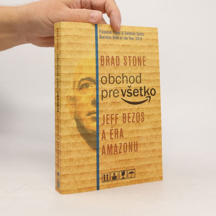 Brad Stone Obchod pre všetko. Jeff Bezos a éra Amazonu