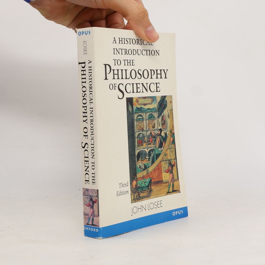 John Losee A Historical Introduction to the Philosophy of Science - Third Edition