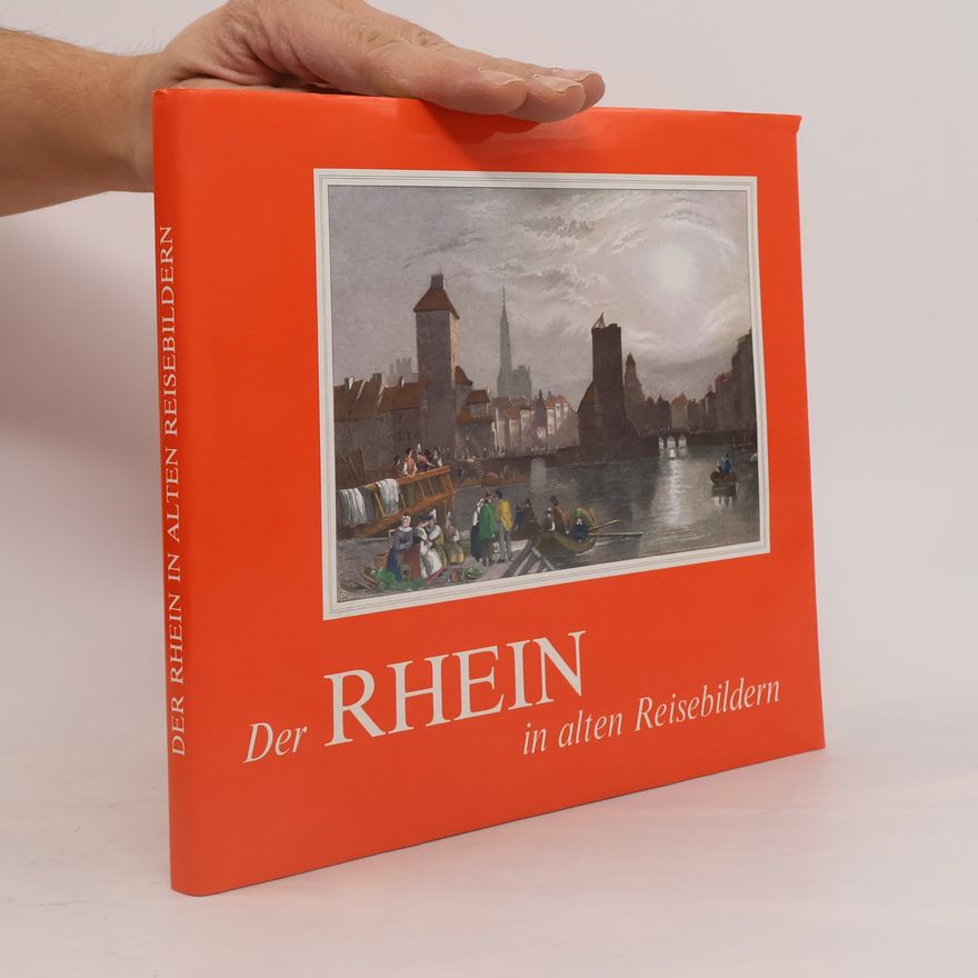Maria Schlandt Der Rhein in alten Reisebildern
