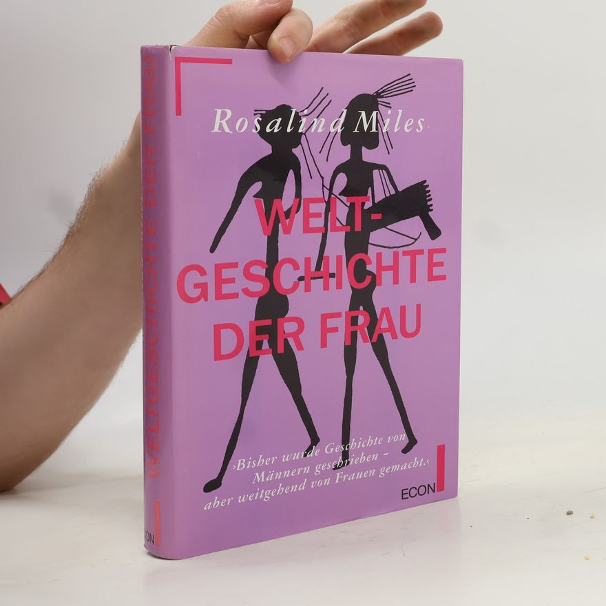 Rosalind Miles Weltgeschichte der Frau