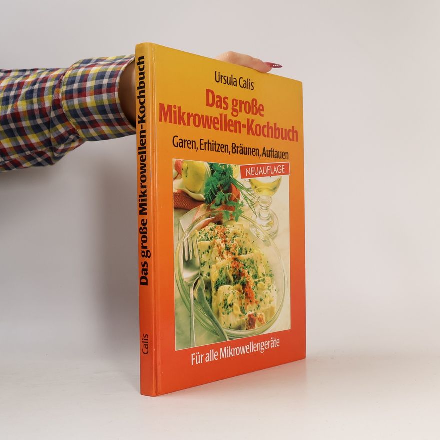 Ursula Calis Das große Mikrowelen-Kochbuch