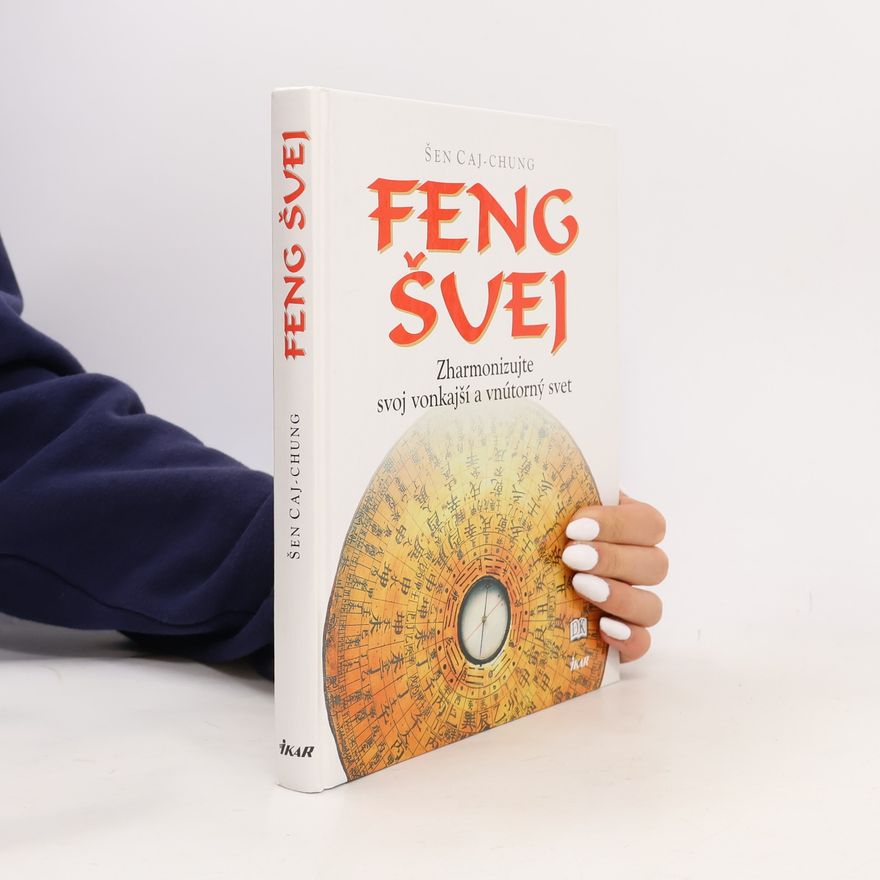 Šen Cajchung Feng šuej - zharmonizujte svoj vonkajší a vnútorný svet