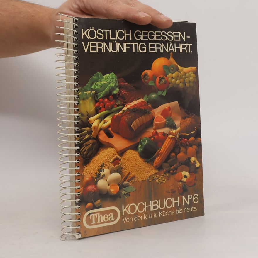 AA.VV. Köstlich gegessen-vernünftig ernährt. Kochbuch No. 6