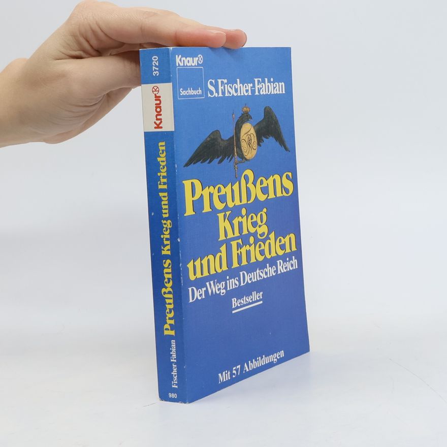 Siegfried Fischer-Fabian Preussens Krieg und Frieden