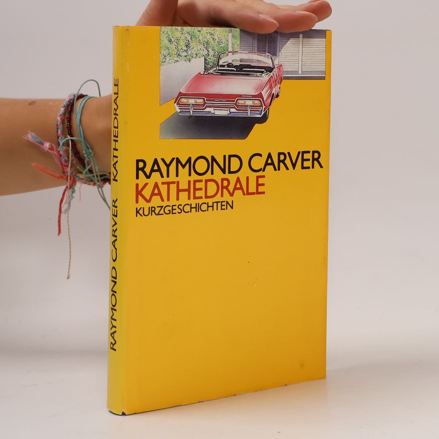 Raymond Carver Kathedrale. Kurzgeschichten