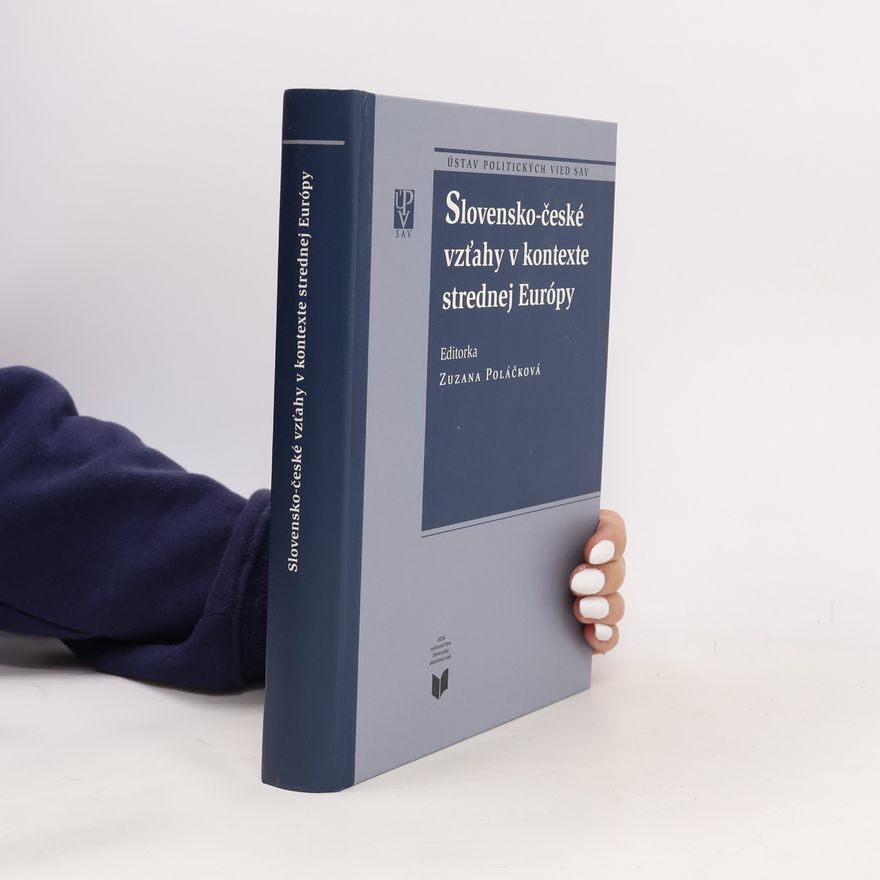 Zuzana Polačková Slovensko-české vzťahy v kontexte strednej európy