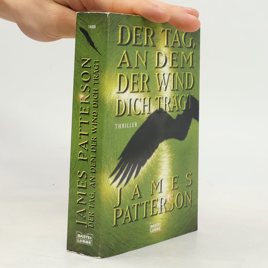 James Patterson Der Tag, an dem der Wind dich trägt