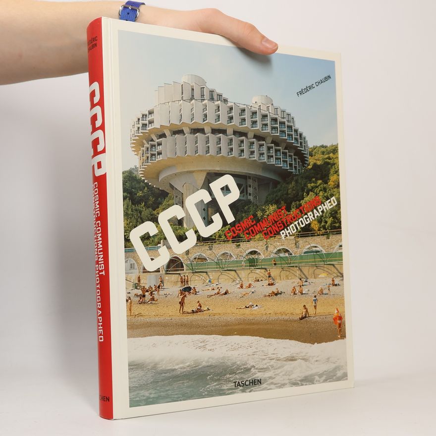 Frédéric Chaubin CCCP. Cosmic Communist Constructions Photographed