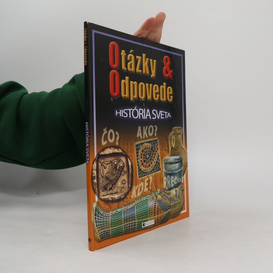 Kolektiv autorů Otázky & Odpovede. História sveta