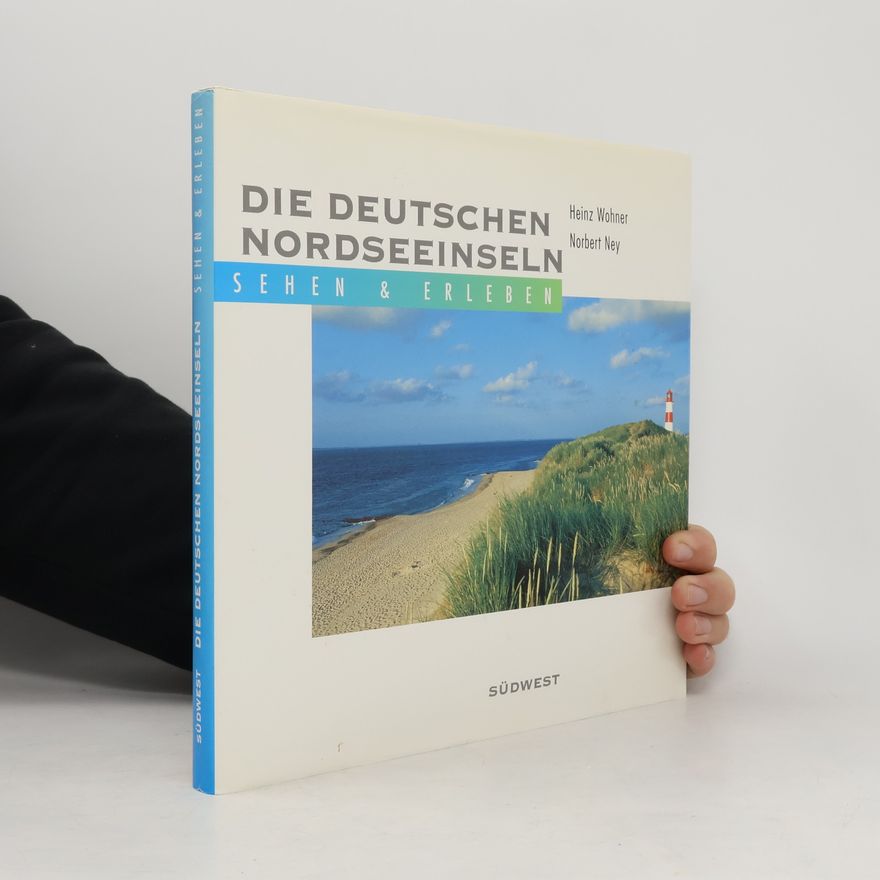 Norbert Ney Die deutschen Nordseeinseln. Sehen und erleben