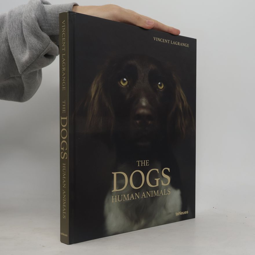 Vincent Lagrange The dogs: Human animals