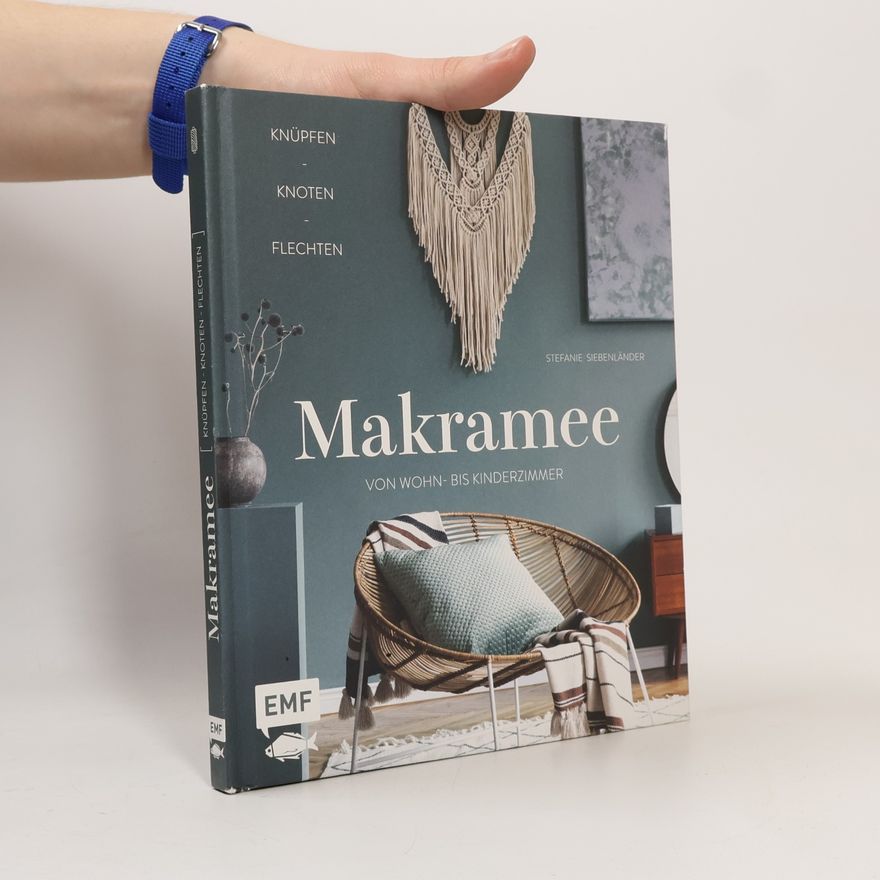 Stefanie Siebenländer Makramee - Knüpfen, knoten, flechten