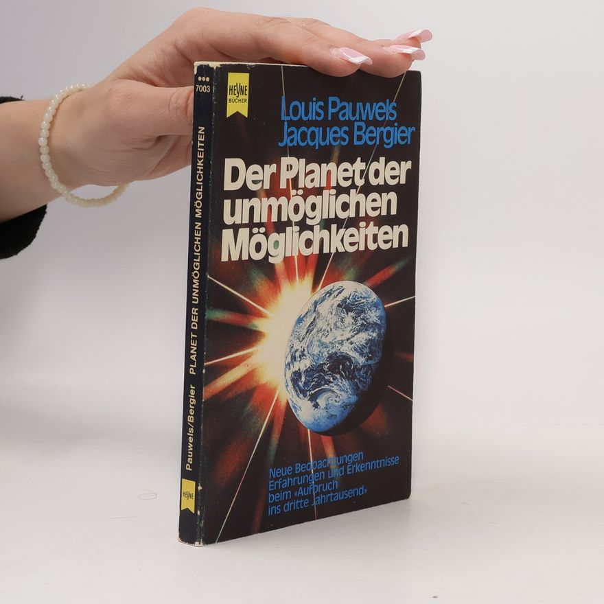 Louis Pauwels Der Planet der unmöglichen Möglichkeiten