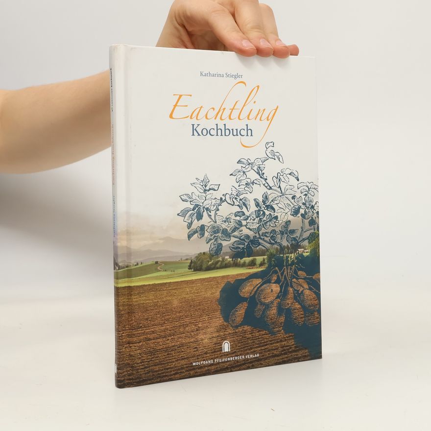 Katharina Stiegler Eachtling Kochbuch