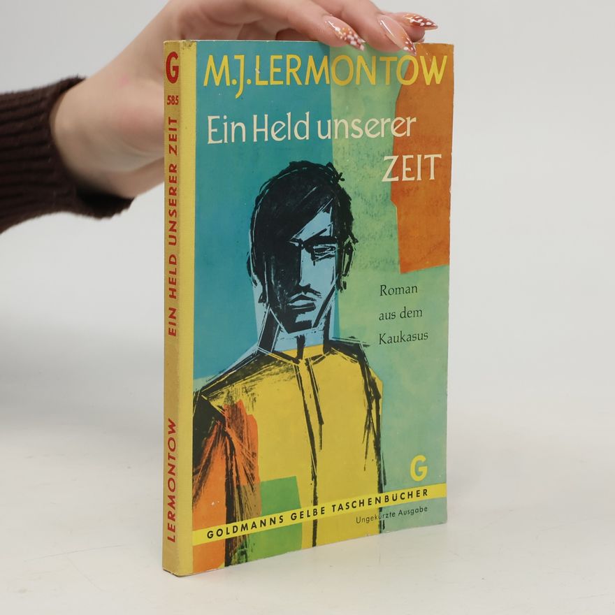Michail Jurjevič Lermontov Ein Held unserer Zeit