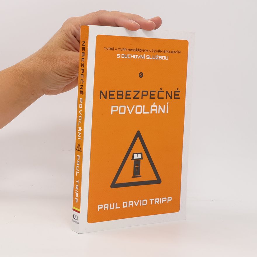 Paul David Tripp Nebezpečné povolání