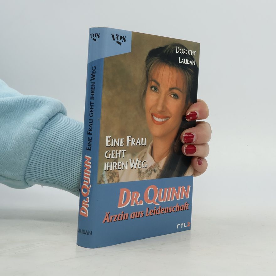 Dorothy Laudan Dr. Quinn. Eine Frau Geht Ihren Weg