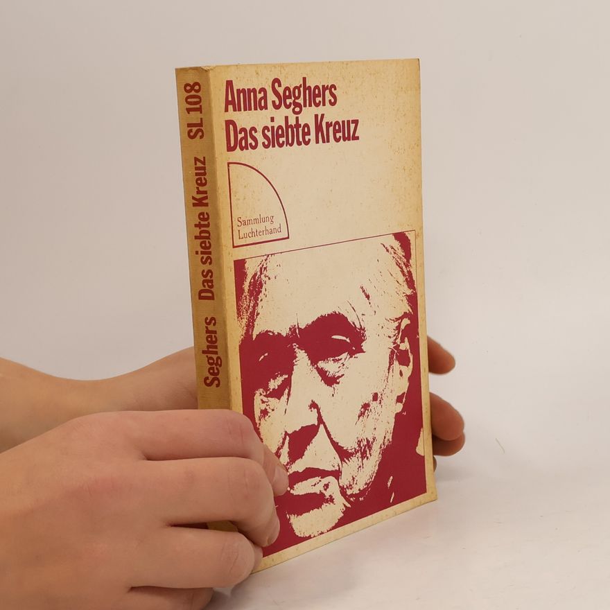Anna Seghers Das siebte Kreuz
