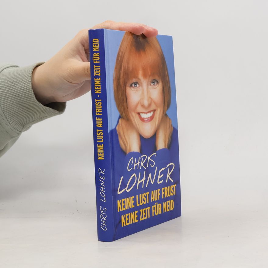 Chris Lohner Keine Lust auf Frust keine Zeit für Neid