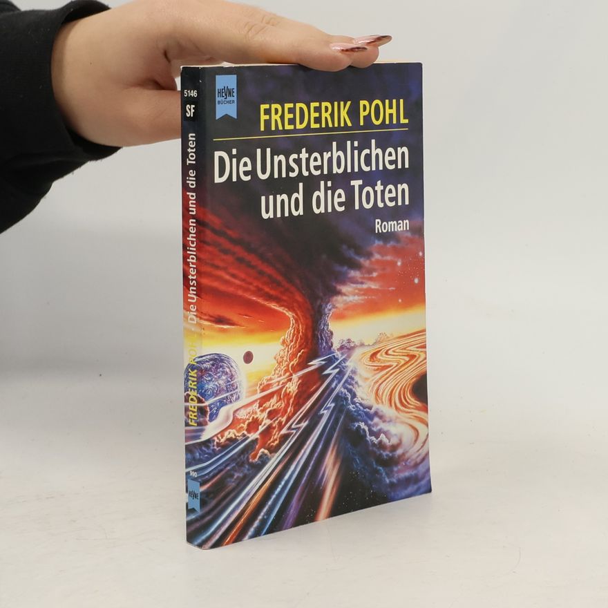 Frederik Pohl Die Unsterblichen und die Toten