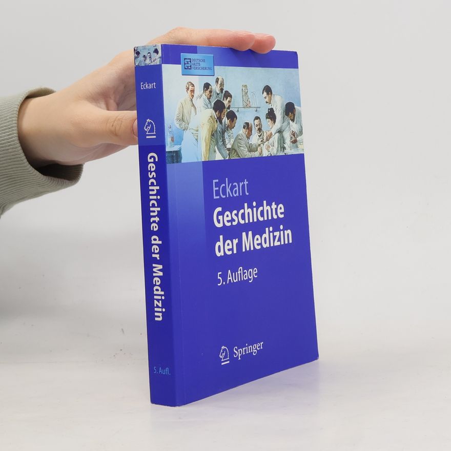 Wolfgang U. Eckart Springer-Lehrbuch: Geschichte der Medizin