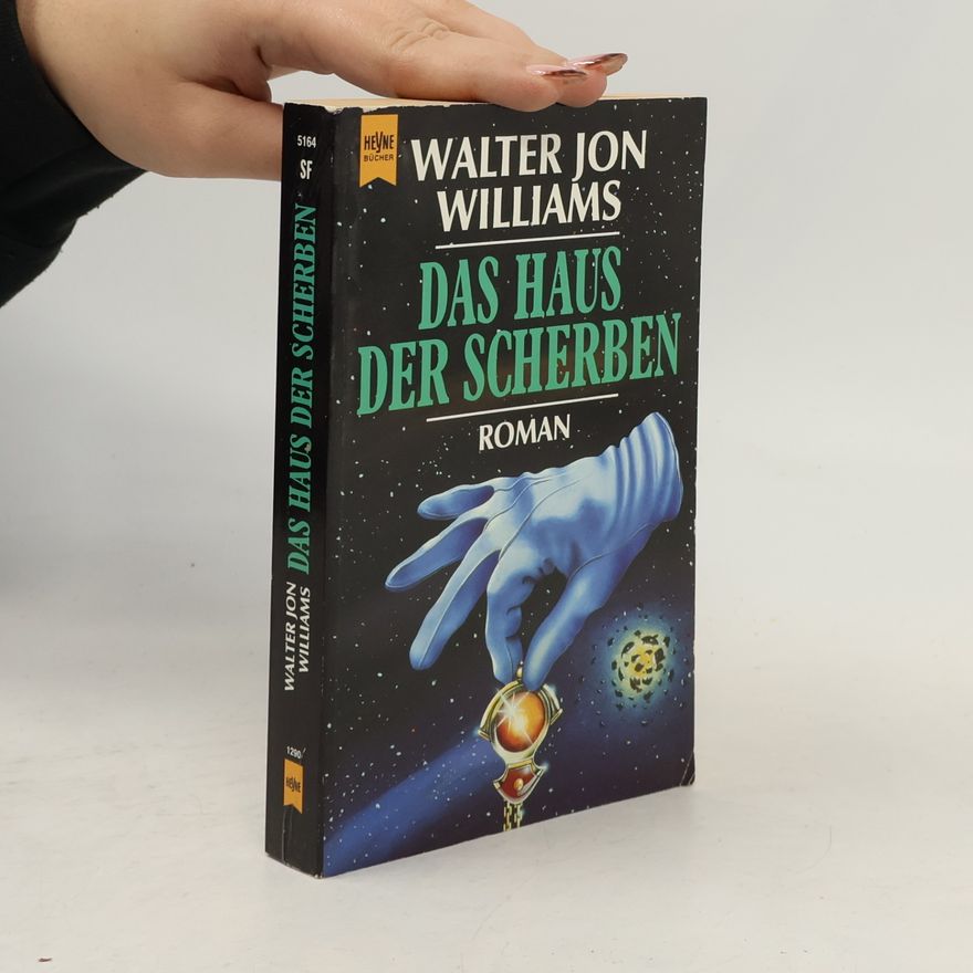 Walter Jon Williams Das Haus der Scherben