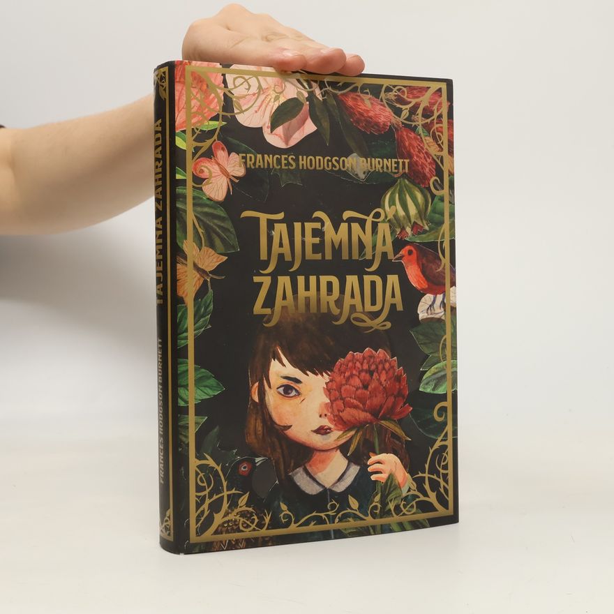 Frances Hodgson Burnett Tajemná zahrada