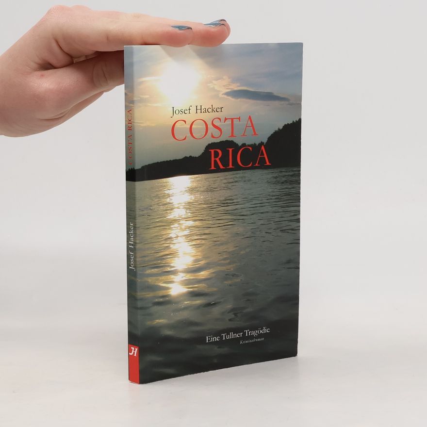 Josef Hacker Costa Rica. Eine Tullner Tragödie
