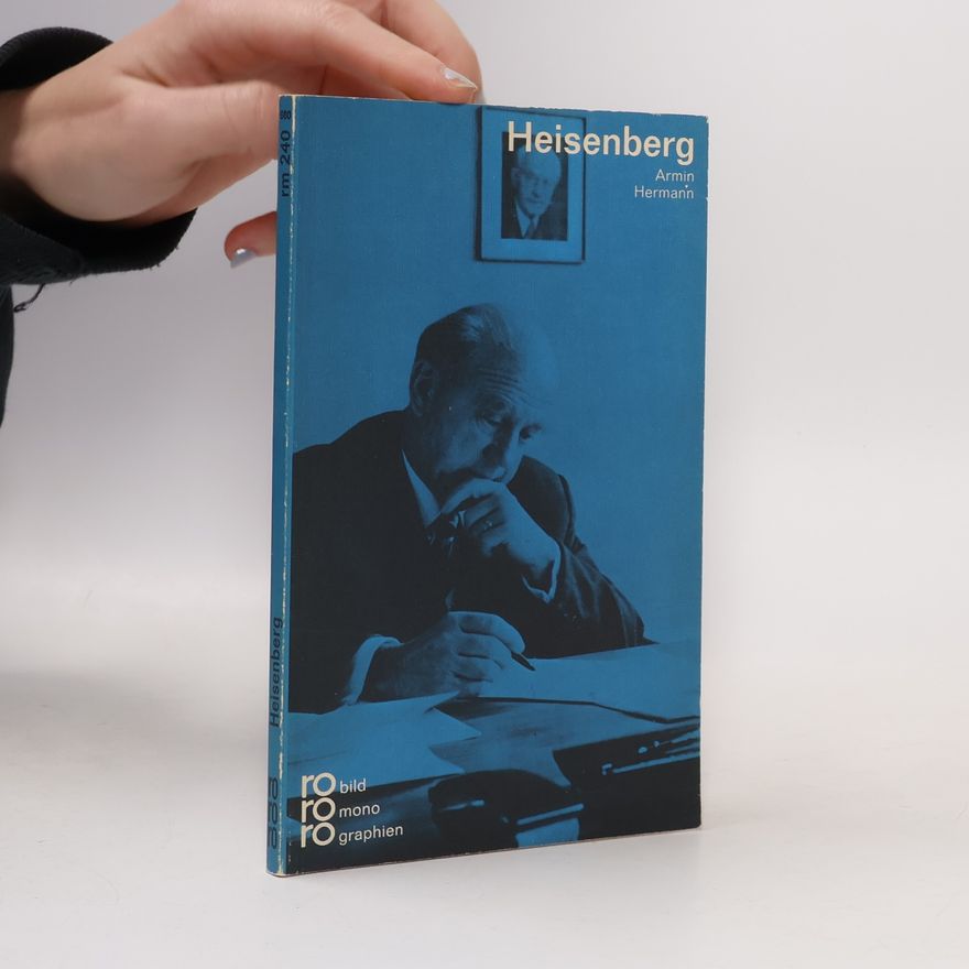 Armin Hermann Werner Heisenberg in Selbstzeugnissen und Bilddokumenten