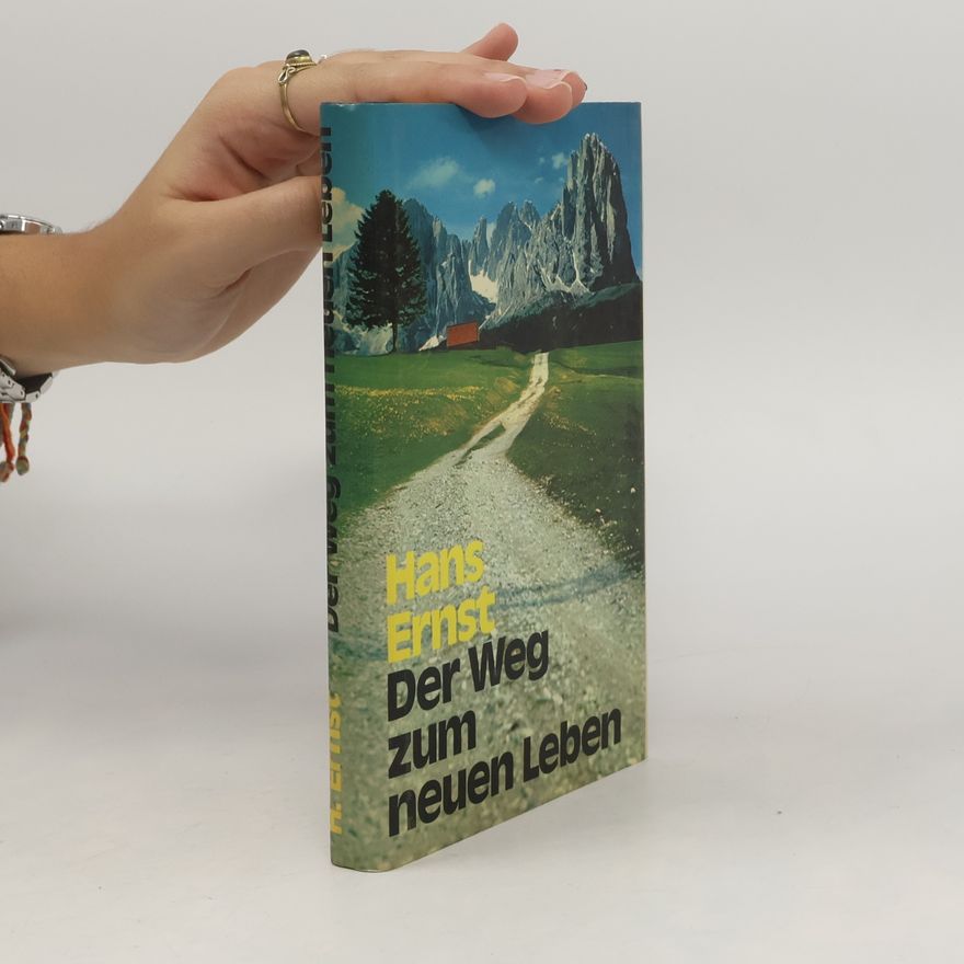 Hans Ernst Der Weg zum neuen Leben