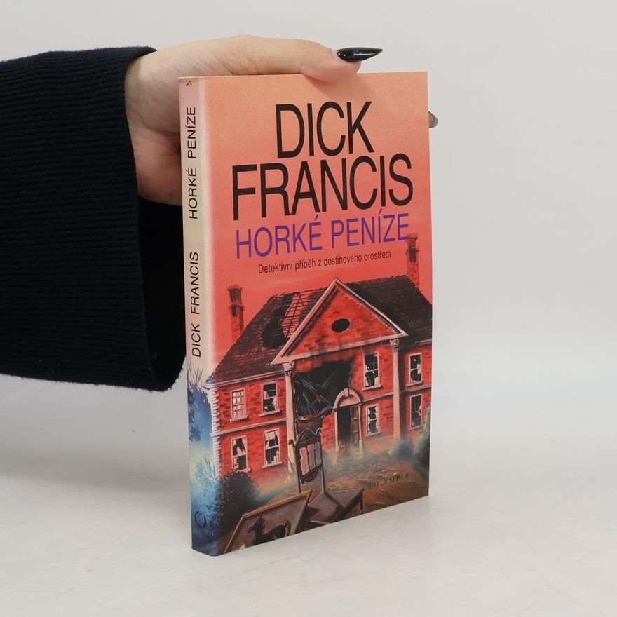 Dick Francis Horké peníze