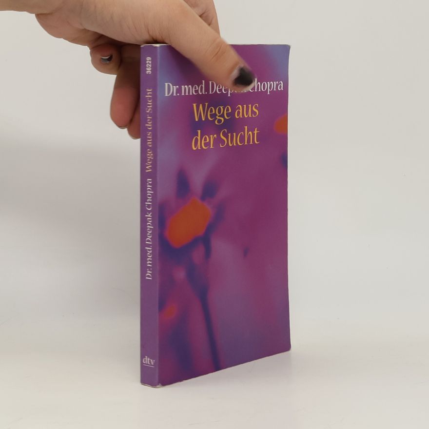 Deepak Chopra Wege aus der Sucht