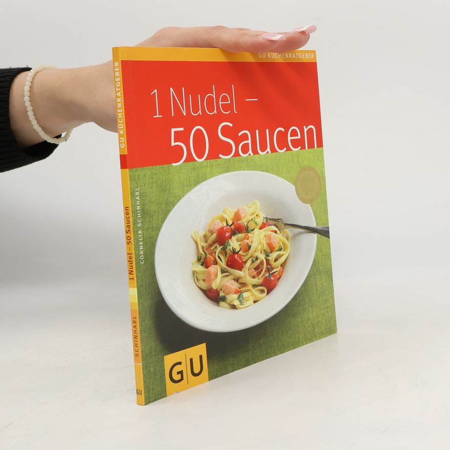 Cornelia Schinharl 1 Nudel - 50 Saucen