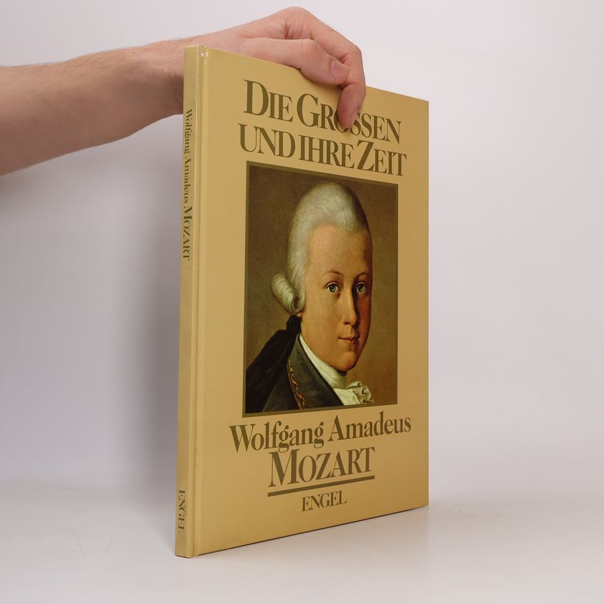 Collectif d'auteurs Die Grossen und ihre Zeit. Wolfgang Amadeus Mozart