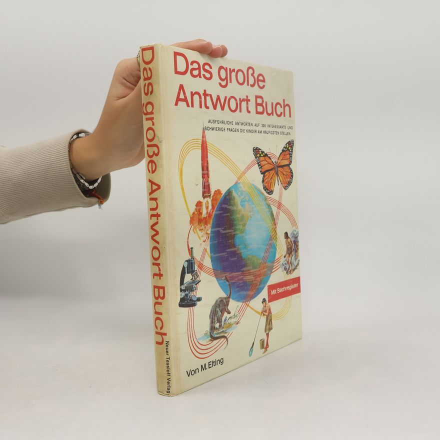 Emmanuel Devocht Das große Antwort Buch. Ausführliche Antworten auf 200 interessante und schwierige Fragen, die Kinder am häufigsten stellen