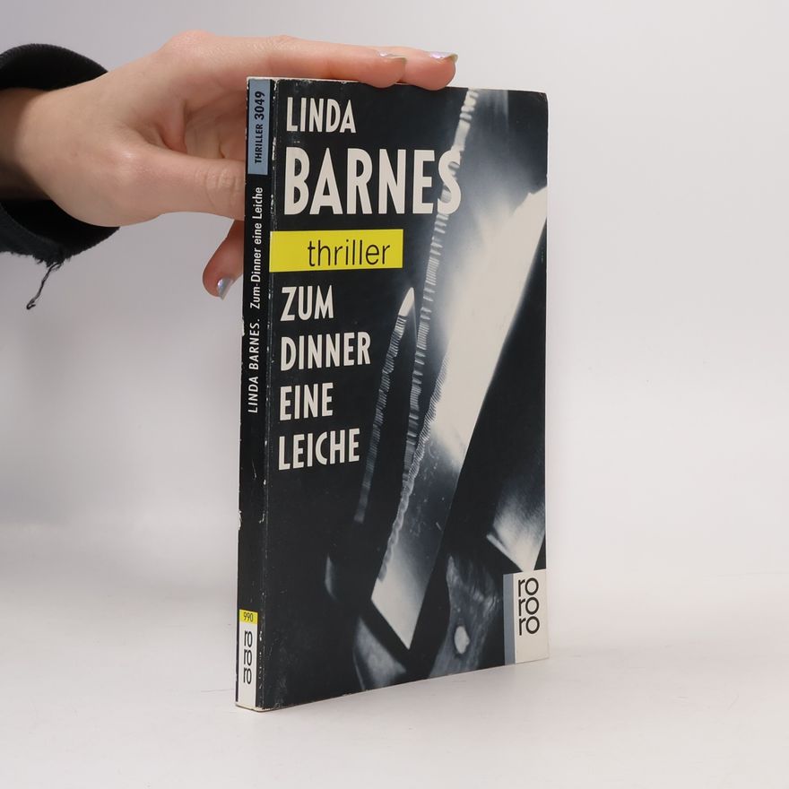 Linda Barnes Zum Dinner eine Leiche. Ein Michael-Spraggue-Krimi. Übers. v. Jürgen Bürger. Mit e. Linda-Barnes-Interview