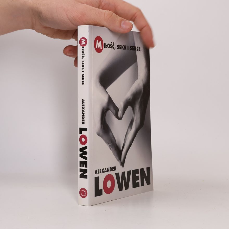 Alexander Lowen Miłość, seks i serce