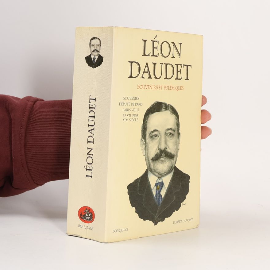 Léon Daudet Souvenirs Et Polémiques