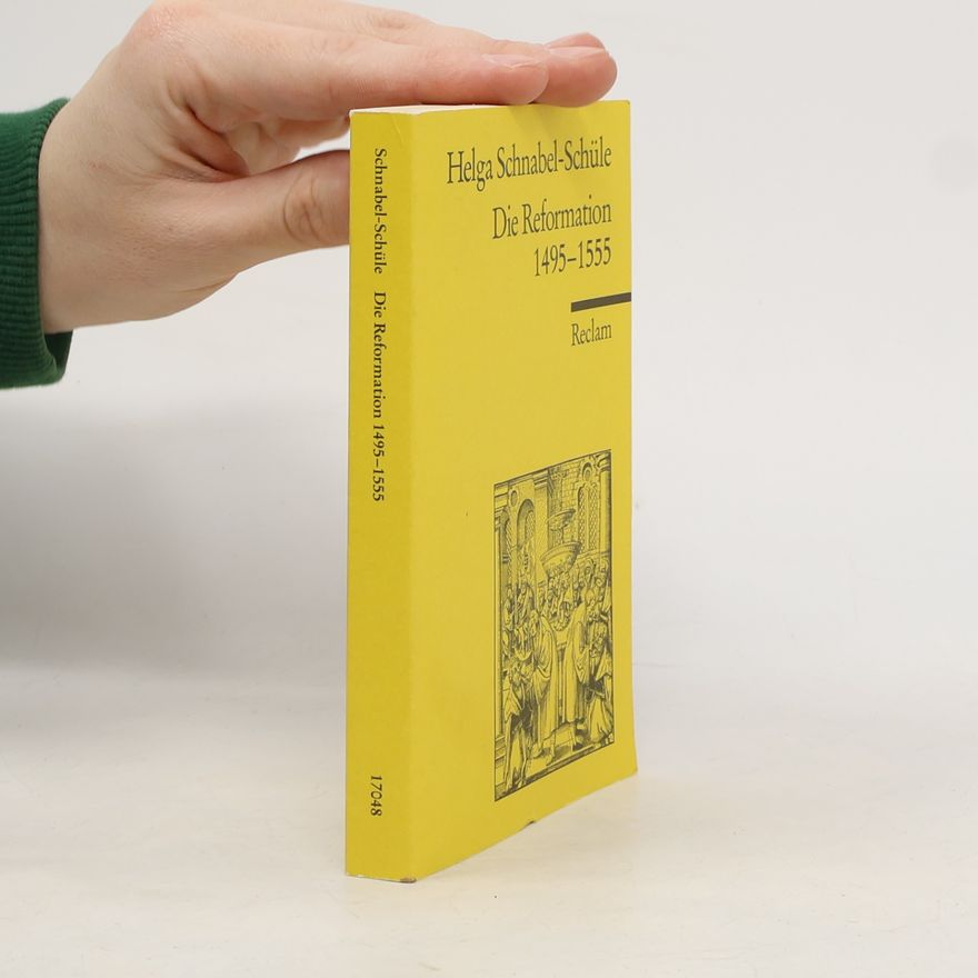 Helga Schnabel-Schüle Die Reformation 1495-1555