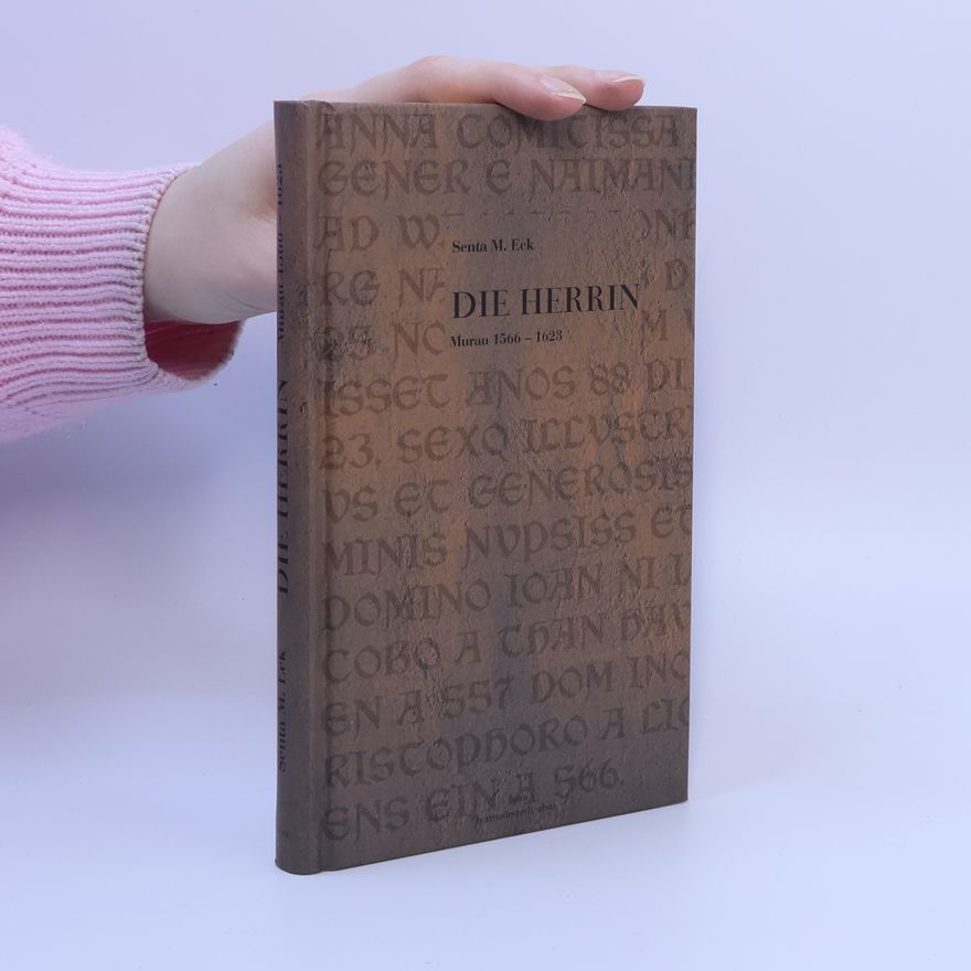 Senta M. Eck Die Herrin: Murau 1566-1623