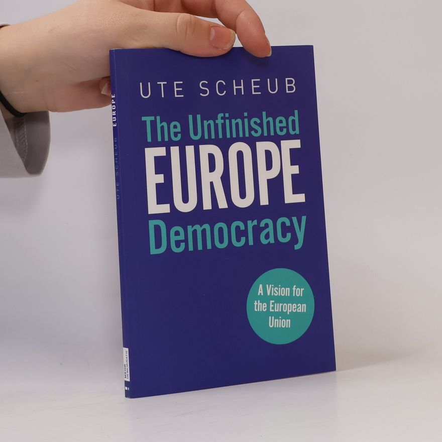Ute Scheub Europa. Die unvollendete Demokratie