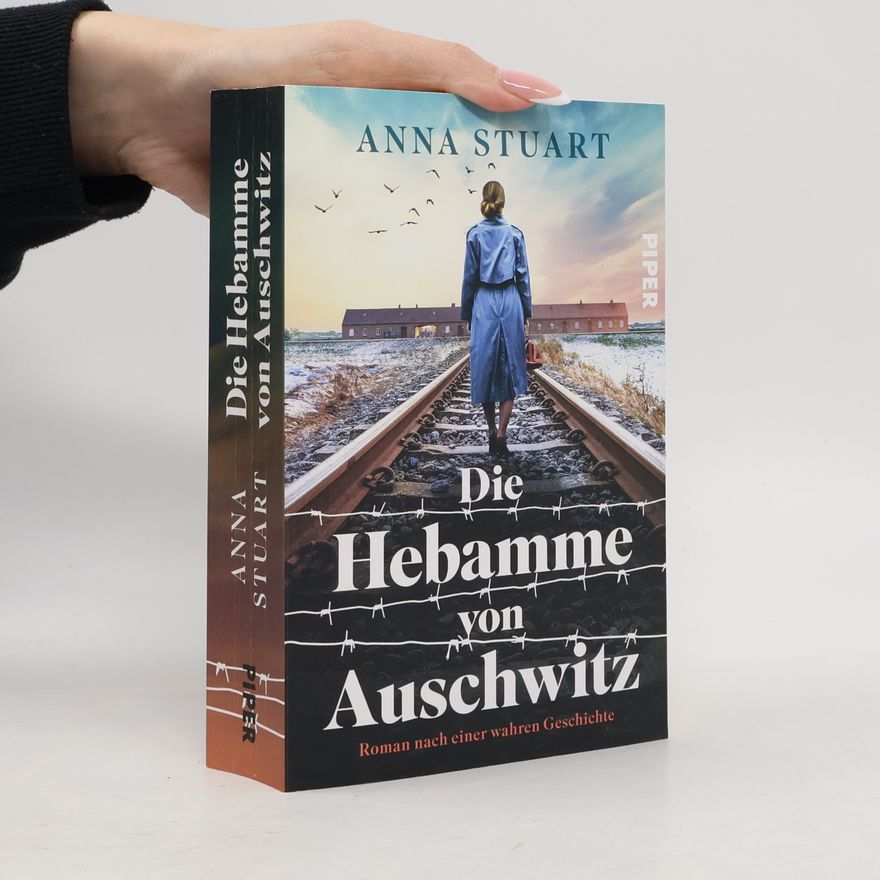 Anna Stuart Die Hebamme von Auschwitz
