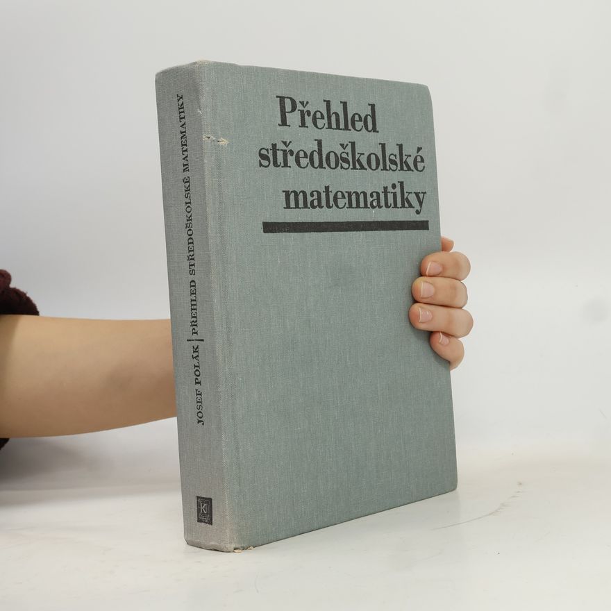 Josef Polák Přehled středoškolské matematiky