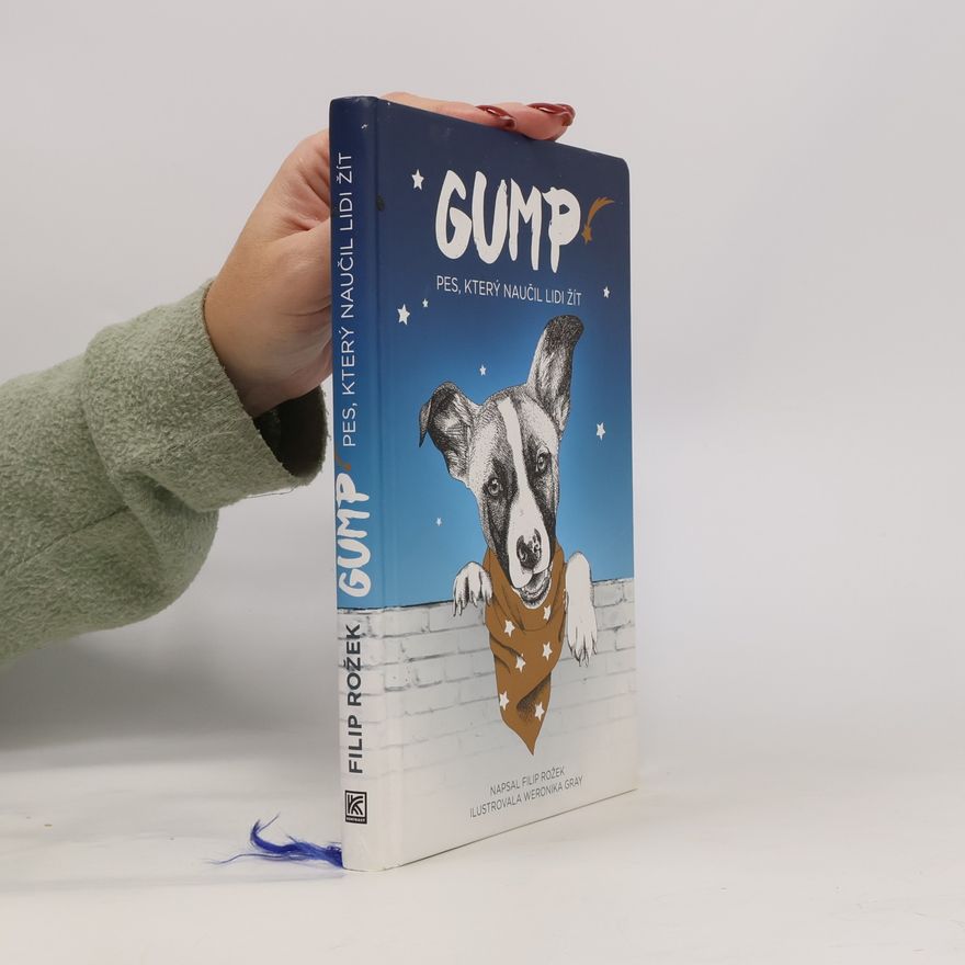 Filip Rožek Gump. Pes, který naučil lidi žít