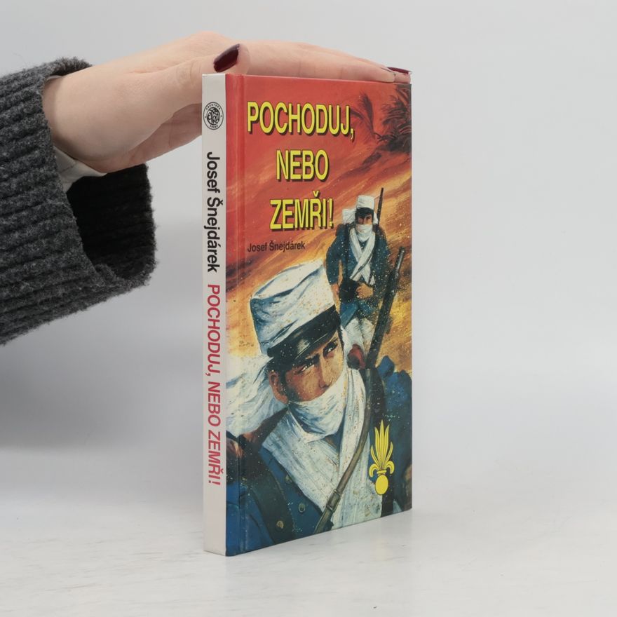 Josef Šnejdárek Pochoduj, nebo zemři!
