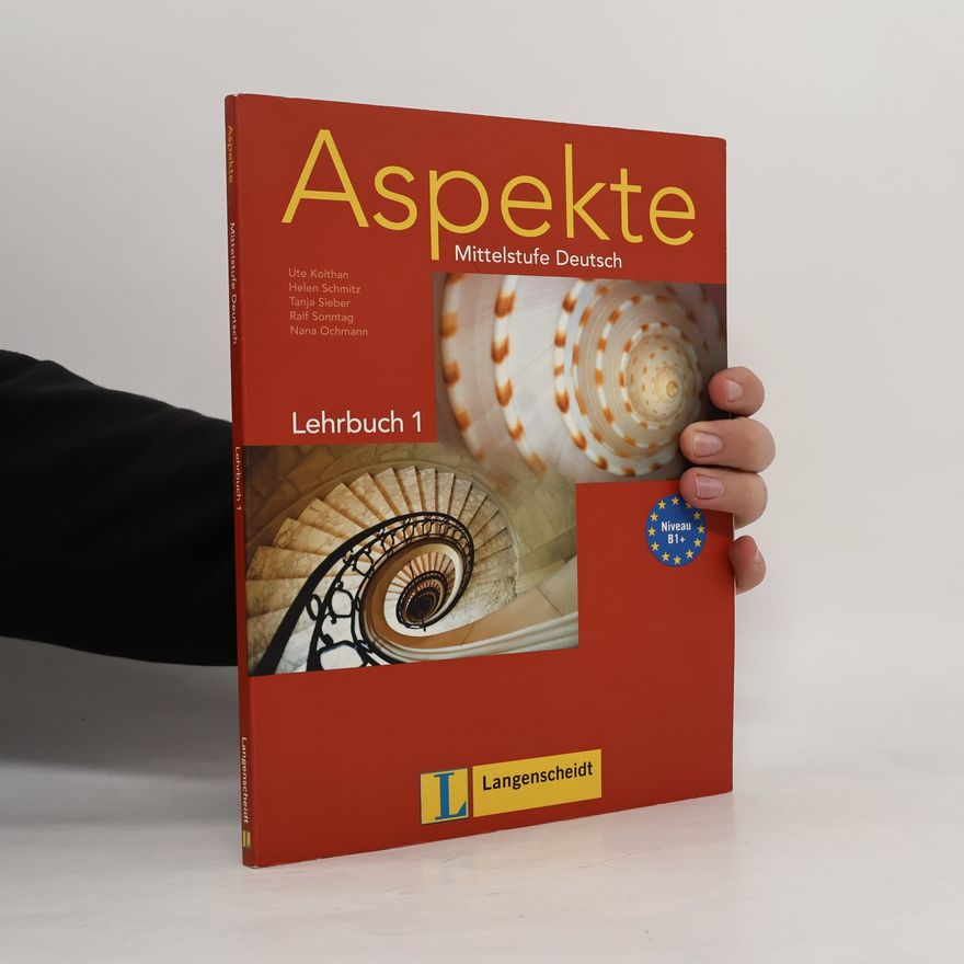 Ute Koithan Aspekte : Mittelstufe Deutsch : [Niveau B1+]. Lehrbuch 1