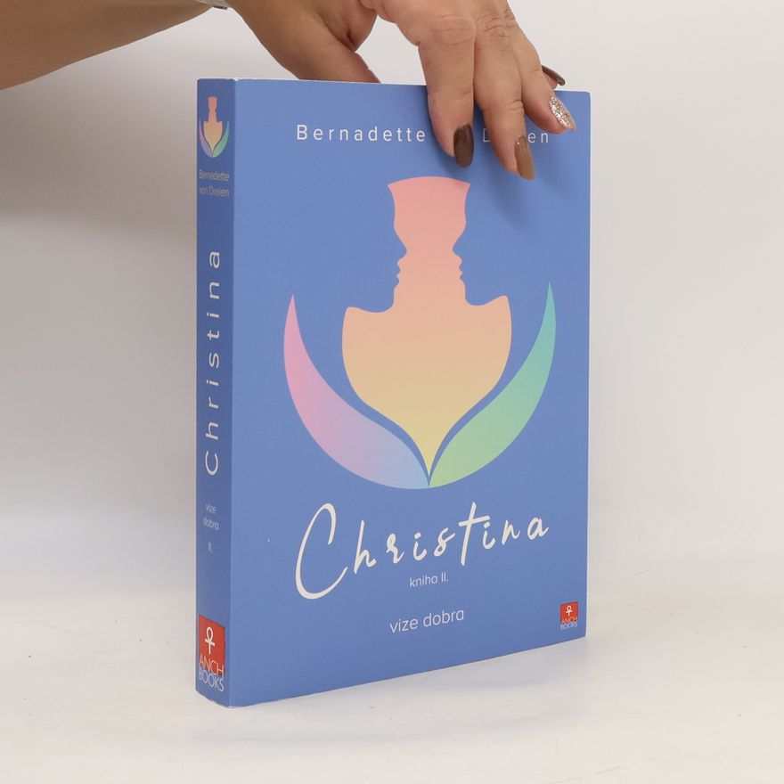 Bernadette von Dreien Christina, kniha II: Vize dobra