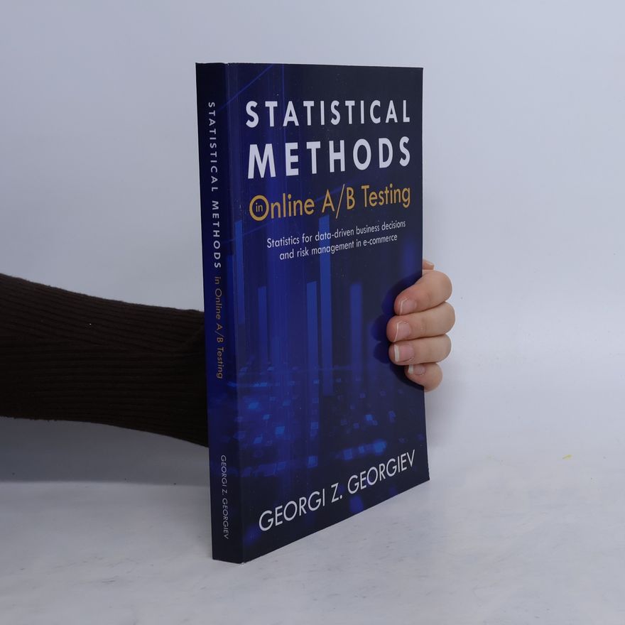 Georgi Zdravkov Georgiev Statistical Methods in Online A/B Testing