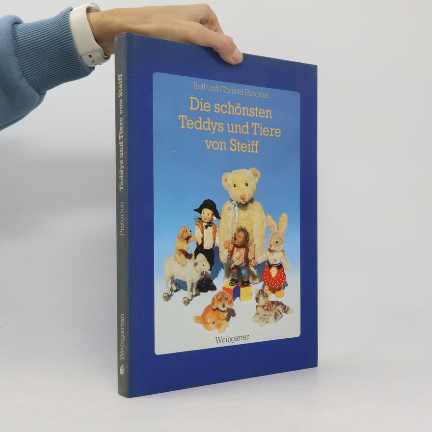 Rolf Pistorius Die schönsten Teddys und Tiere von Steiff