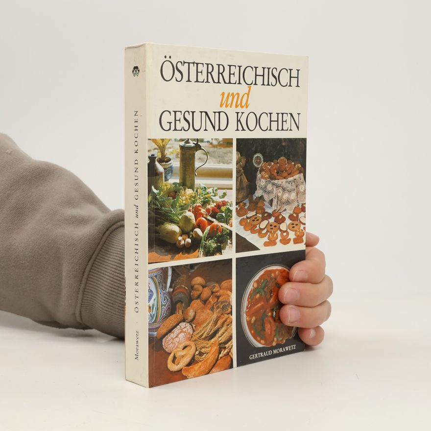 Gertraud Morawetz Österreichisch und gesund kochen